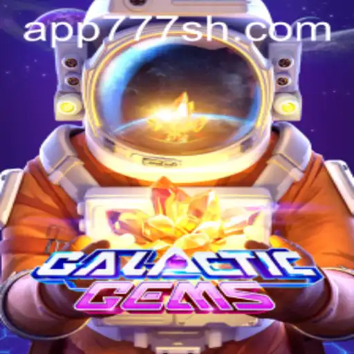 Explorando o Fascinante Mundo de GalacticGems e o Fenômeno 777SH.COM