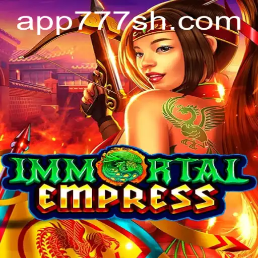 Descubra o Fascinante Mundo de ImmortalEmpress no 777SH.COM